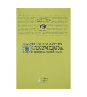 PSB - Vol. 17 - Sfântul Ioan Damaschin, Teodor Studitul. Scrieri în apărarea Sfintelor Icoane 9008561