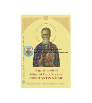 Viața și Acatistul Sfântului Preot Mucenic Constantin Sârbu 14623