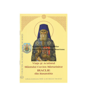 Viața și Acatistul Sfântului Cuvios Mărturisitor Iraclie din Basarabia 9014685