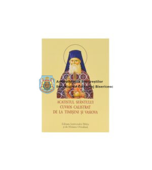 Acatistul Sfântului Cuvios Calistrat de la Timișeni și Vasiova 14517