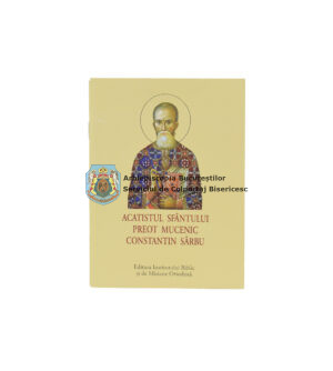 Acatistul Sfântului Preot Mucenic Constantin Sârbu 14586