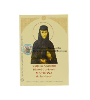 Viața și Acatistul Sfintei Cuvioase Matrona de la Hurezi 9015446