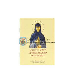 Acatistul Sfintei Cuvioase Filofteia de la Pasărea 15644