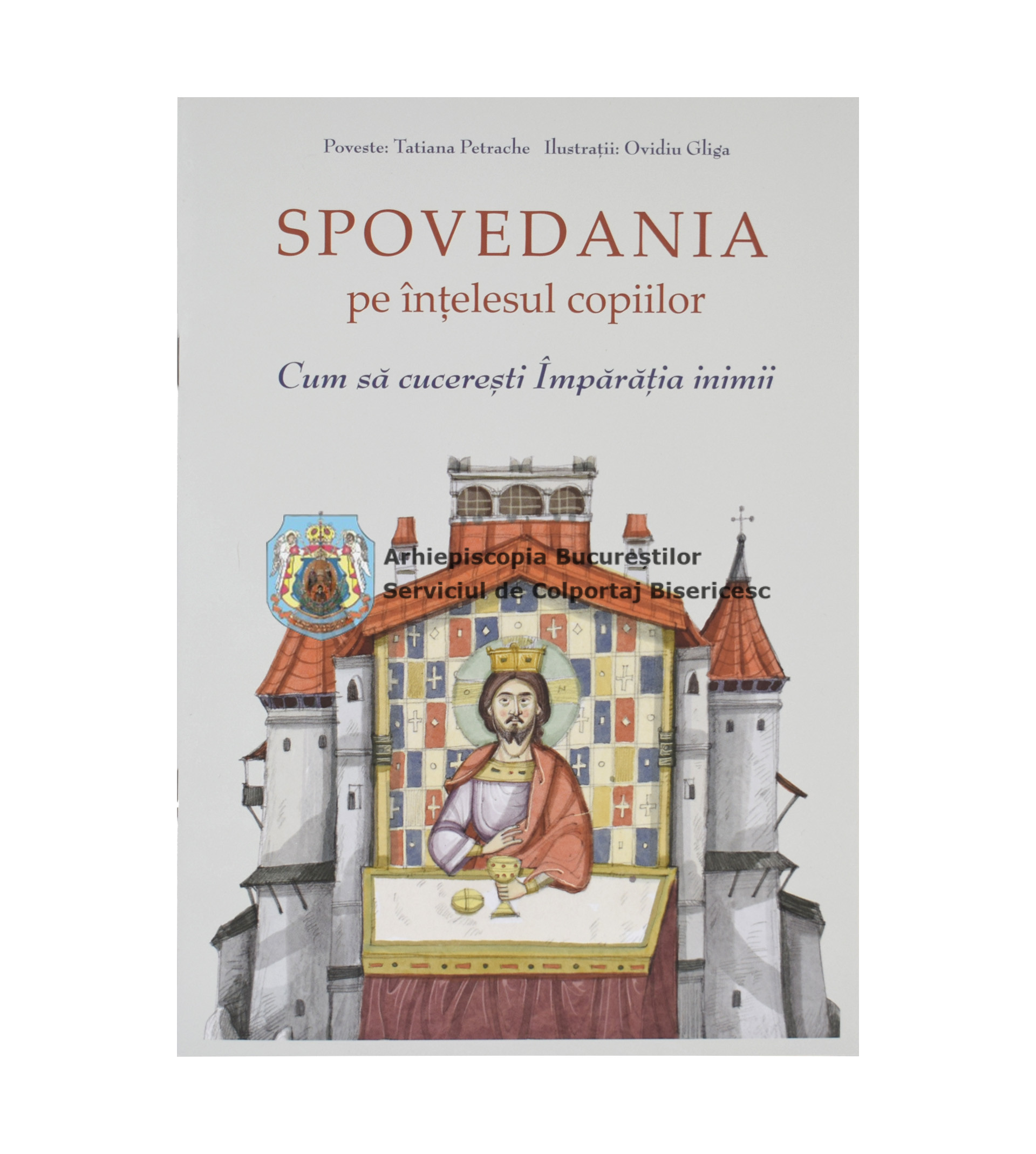 Spovedania pe înțelesul copiilor. Cum să cucerești Împărăția inimii 61083