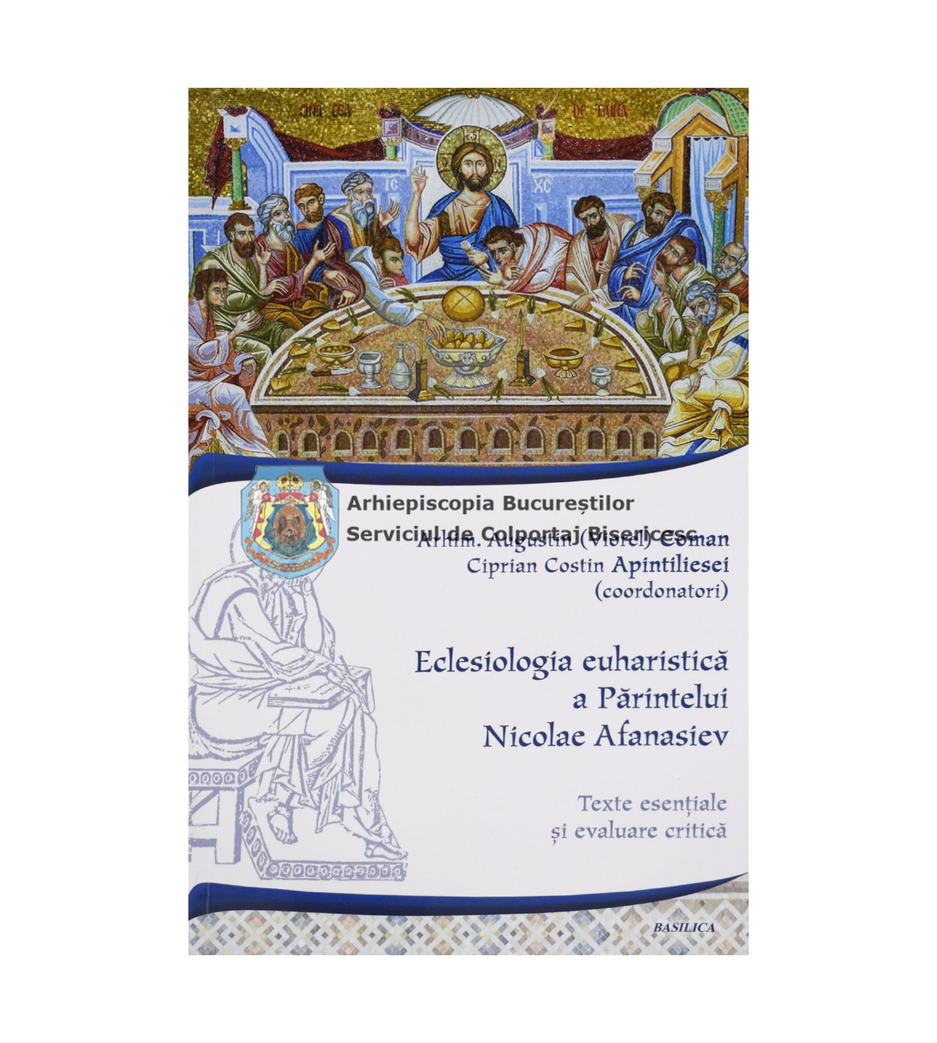 Eclesiologia euharistică a Părintelui Nicolae Afanasiev. Texte esențiale și evaluare critică 15729